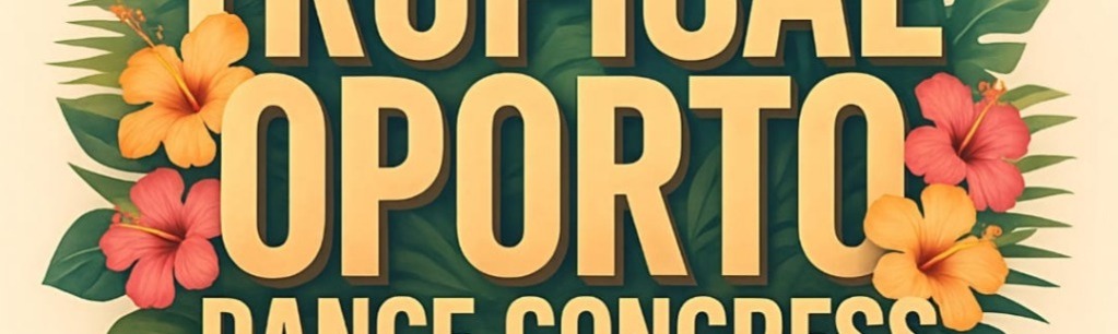 TROPICAL OPORTO DANCE CONGRESS