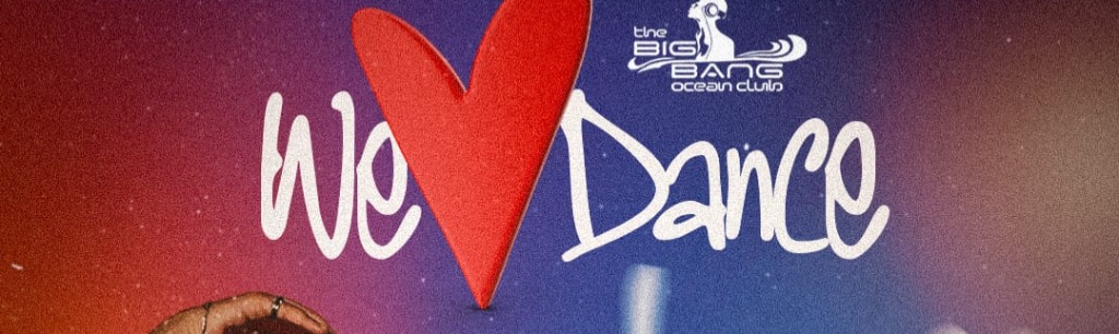 We love dance en The Big Bang Ocean Club
