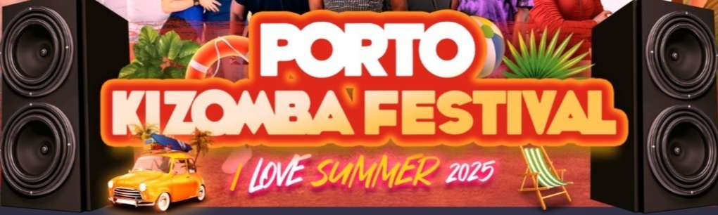 PORTO KIZOMBA FESTIVAL - I LOVE SUMMER 2025