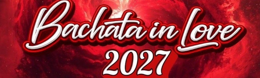 BACHATA IN LOVE 2027 💕