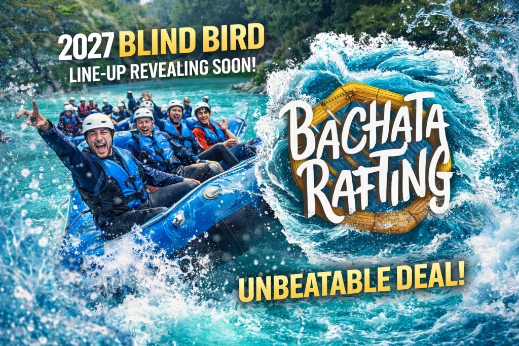 Bachata Rafting 2027 &ndash; Talleres, fiestas y rafting | La aventura del baile
